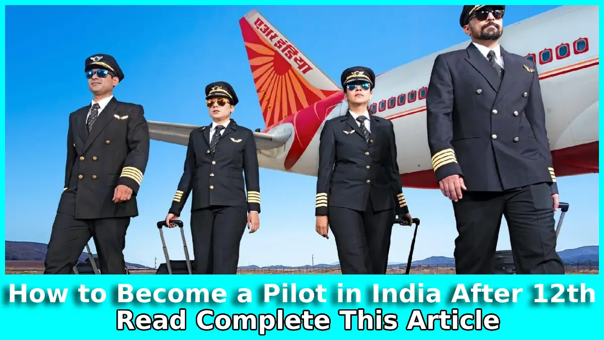 How to Become a Pilot in India After 12th