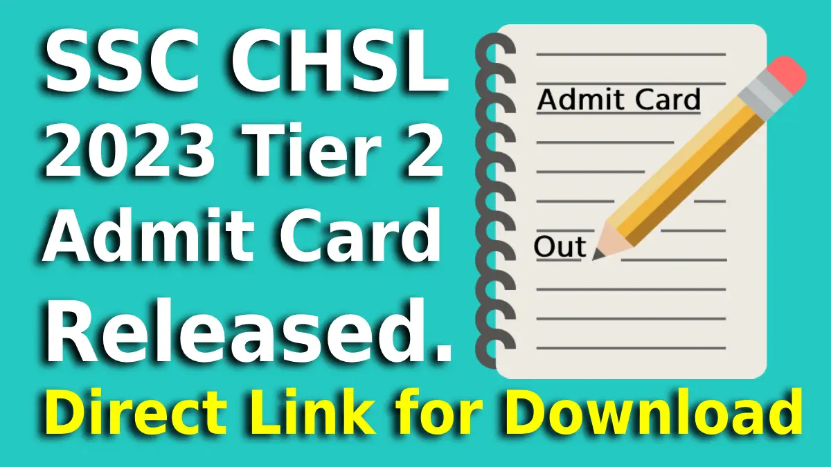 SSC CHSL 2023 Tier 2 Admit Card Released, Direct Link for Download