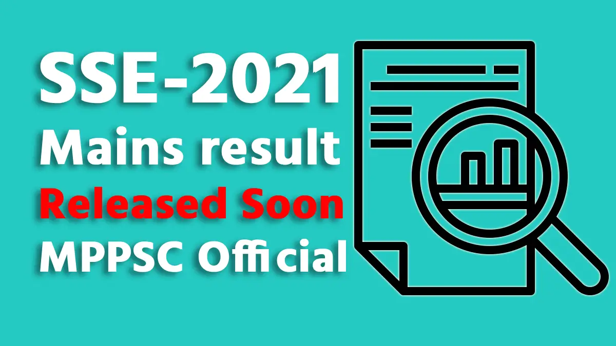 SSE-2021 mains result Released Soon MPPSC Official
